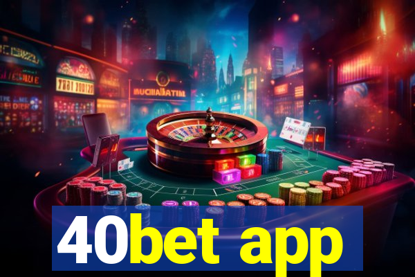 40bet app